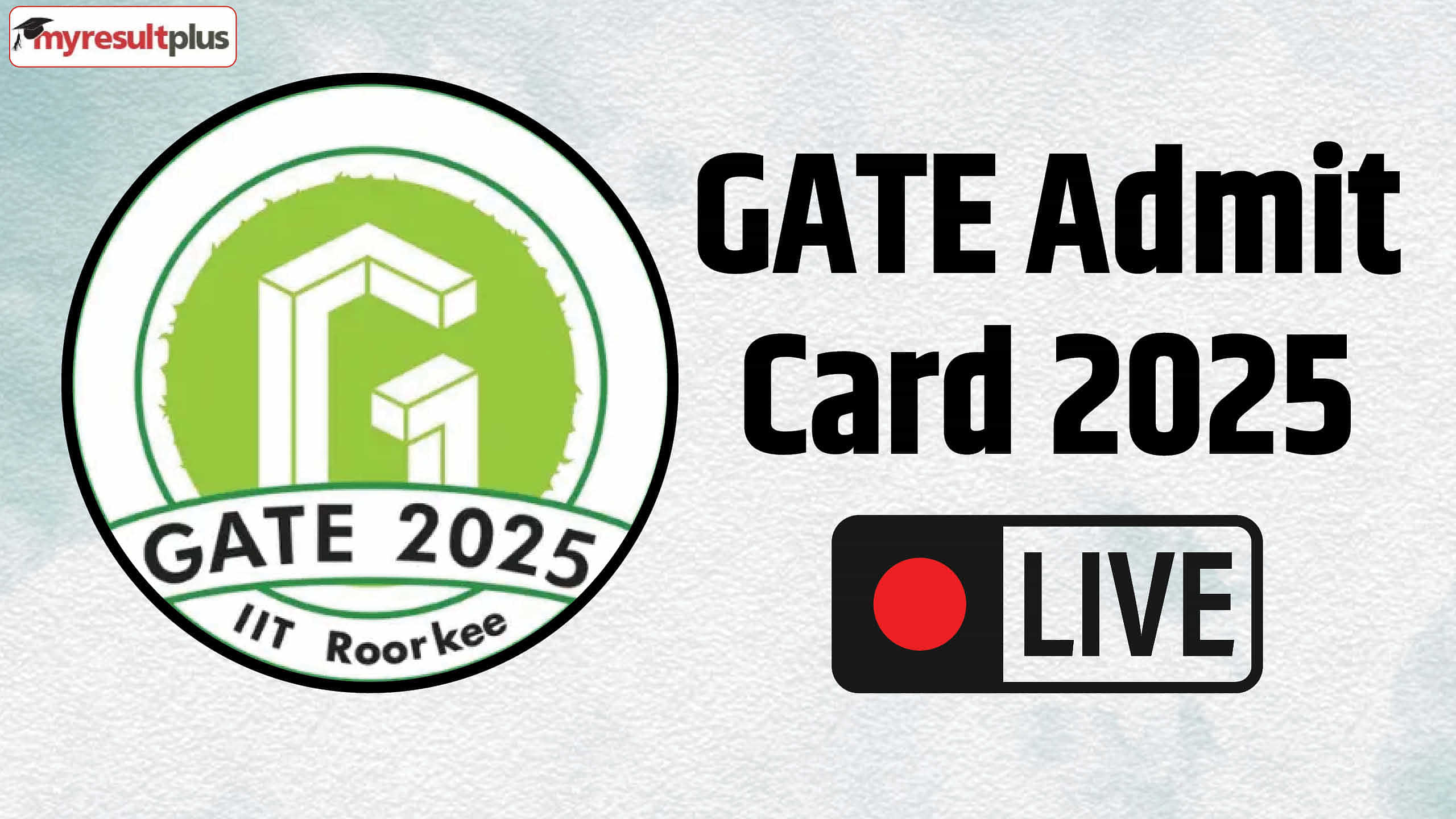 Gate 2025 Admit Card Live Updates Gate Hall Ticket Releasing Soon At