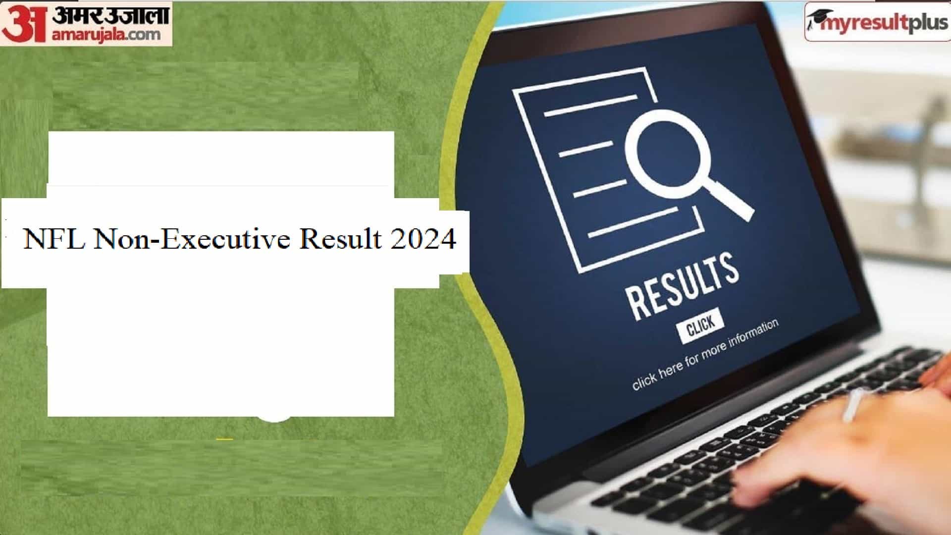 NFL Non-Executive Result 2024 PDF: Where, How To Download? Read Details Here