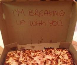 Dumped by pizza box: The most hilarious ways to tell your partner it's over