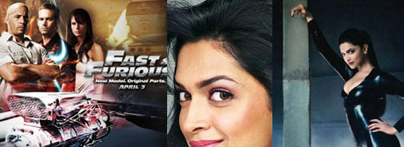 deepika will be part of fast and furious