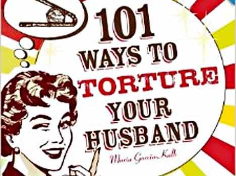 Ways to Torture Your Husband