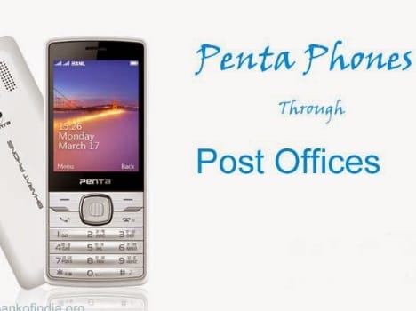 Department of posts (DOP) has started sale of Penta Mobile Phones through Post Offices all over India at rs 1999.