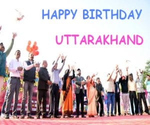 just say, happy birthday uttarakhand.