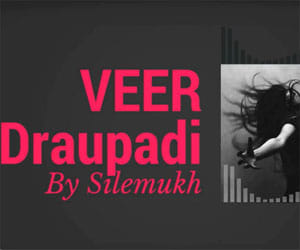 Silemukh launches veer draupadi